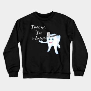 I'm a dentist Crewneck Sweatshirt